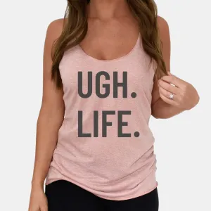 Ugh. Life. - Women's Triblend Racerback Tank
